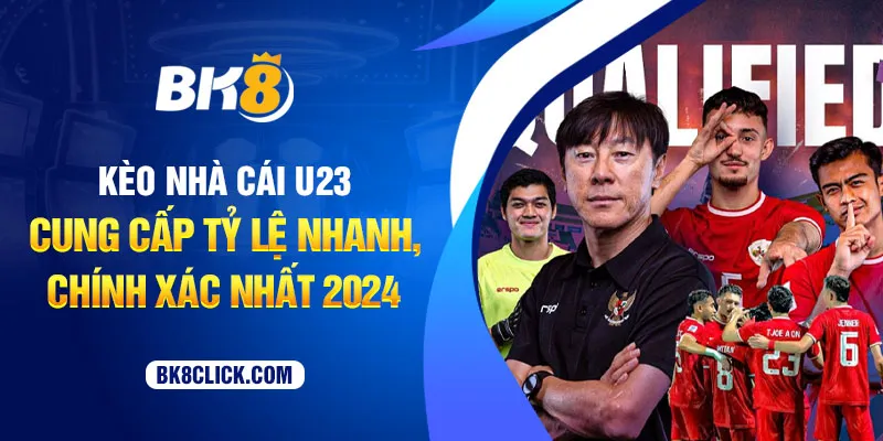 kèo nhà cái u23 bk8