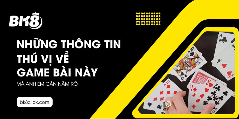 Những thông tin thú vị về game bài này mà anh em cần nắm rõ