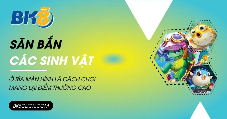 Săn bắn các sinh vật ở rìa màn hình là cách chơi mang lại điểm thưởng cao