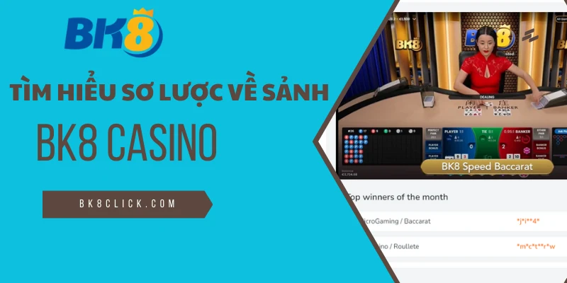 Tìm hiểu sơ lược về sảnh BK8 Casino